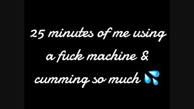 25 minutes of me using...