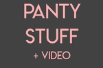 Stuffed Panties + Video