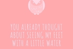 feet with water