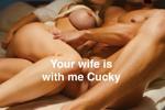 IM WITH UR WIFE CUCKY