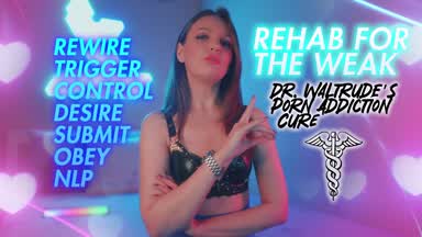 Dr. Waltrude's Porn Addiction Cure for the Weak