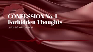 CONFESSION No. 1- Forbidden Thoughts