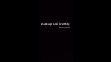 Butt Plugs Dildos and Squirting