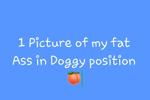 My fat Ass in doggy position