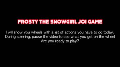 Frosty The Snowgirl - JOI Game