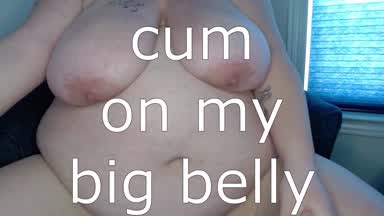 cum on my big belly