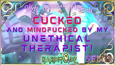 CUCKED & MINDFUCKED By My Unethical Therapist!