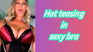 hot teasing in sexy bra
