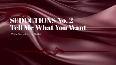 SEDUCTIONS No. 2- Tell Me What You Want