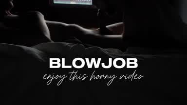 HORNY BLOWJOB