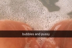 bubbles and pussy