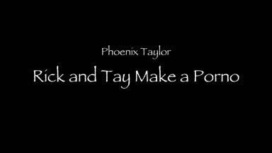 Rick and Tay Make a Porno