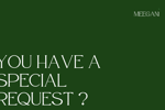 Special requests