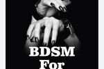 COME AND LET ME SHOW YOU THE MEANING OF BDSM