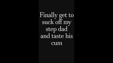 Finally get to suck off my step dad