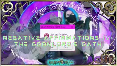 Negative Affirmations IV:  The Goonlord's Oath