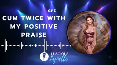 Cum Twice With My Positive Praise