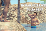In Paradise with Julia Star