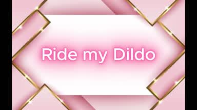 Ride my dildo
