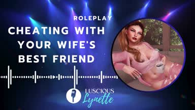 Cheating With Your Wife's Best Friend