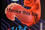 I broke this toy