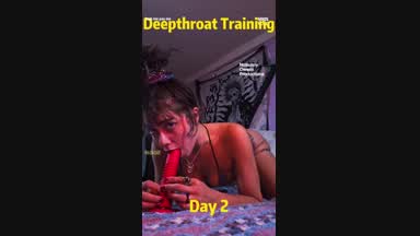 Deepthroat Training Day 2