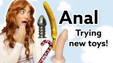 Anal! Trying new toys!