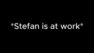 Stefan&fucked all holes(Annie)