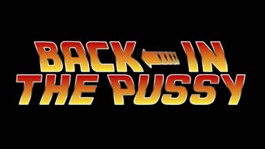 Back in the Pussy