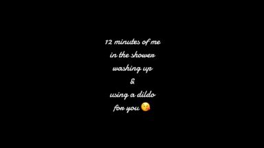 12 minutes of me in the shower
