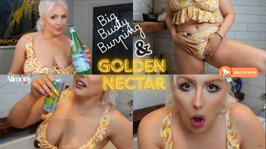 BIG BUSTY BURPING AND GOLDEN NECTAR