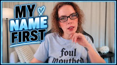 sara desire โ MY NAME FIRST โ Femdom Anticipation And Delayed Re